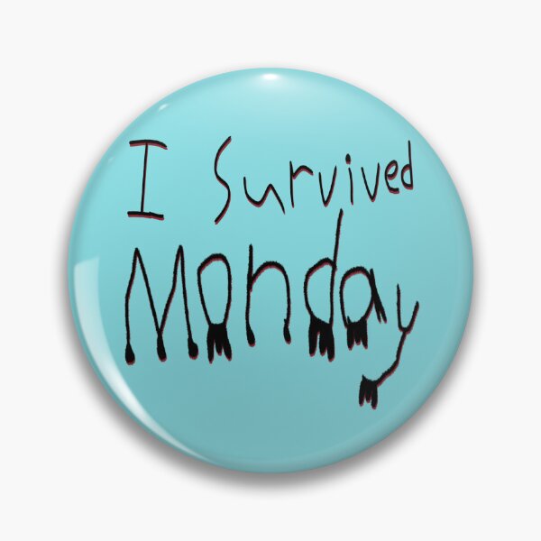 Item preview, "I Survived Monday" Text - Work designed and sold by jolabrese.