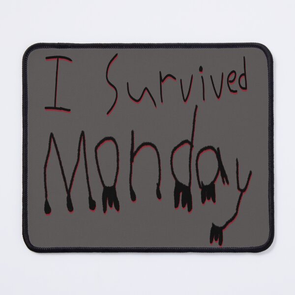 Item preview, "I Survived Monday" Text - Work designed and sold by jolabrese.