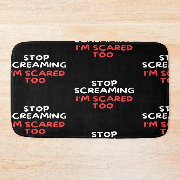 Item preview, stop screaming i'm scared too designed and sold by asmaa gamal.