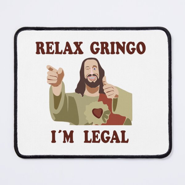 Item preview, Jesus relax gringo designed and sold by riosaygili.