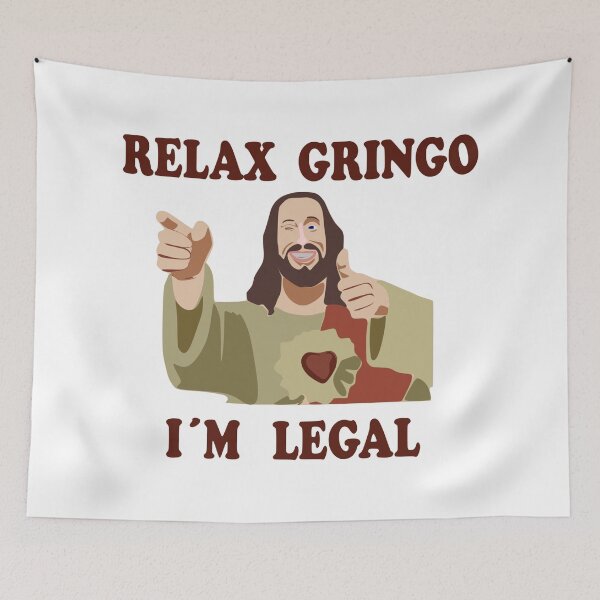 Item preview, Jesus relax gringo designed and sold by riosaygili.