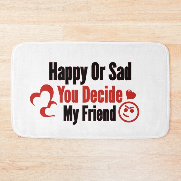 Item preview, Happy Or Sad You Decide My Friend designed and sold by Nunaprettyshop.