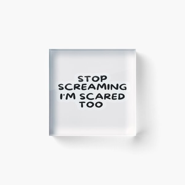Item preview, stop screaming i'm scared too 3 designed and sold by asmaa gamal.