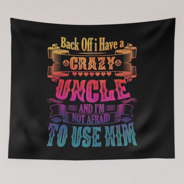 Item preview, Back Off I Have a Crazy Uncle And I'm Not Afraid To Use Hir Funny Family Quote designed and sold by YAHIA-14.