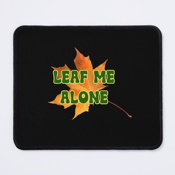 Item preview, Leaf Me Alone designed and sold by LovelyHappyGift.
