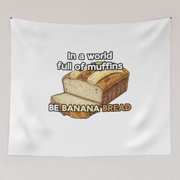 Item preview, In a World Full of Muffins Be Banana Bread Funny Quotes  designed and sold by TMK STORE.
