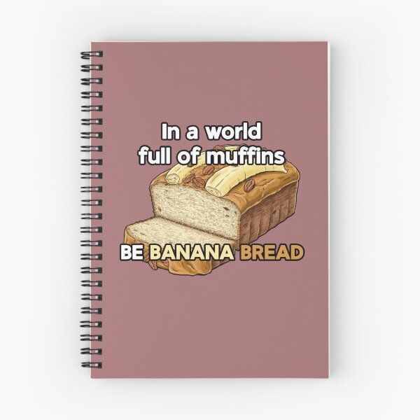 Item preview, In a World Full of Muffins Be Banana Bread Funny Quotes  designed and sold by TMK STORE.
