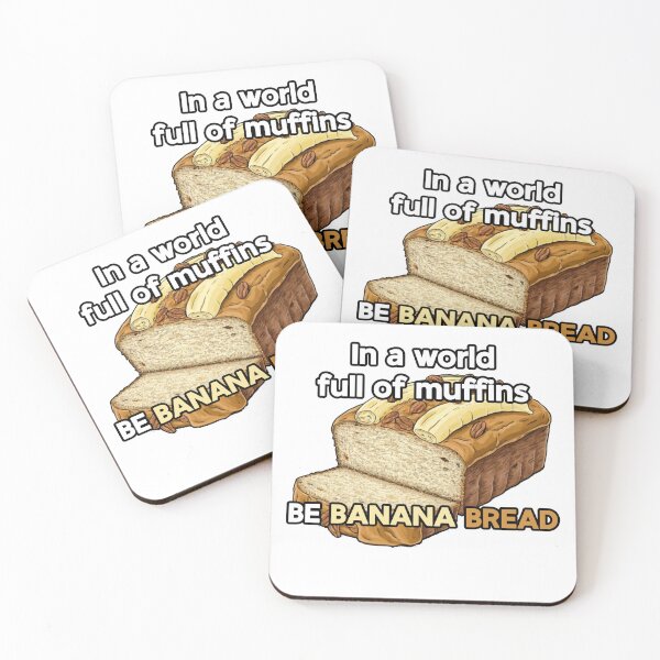 Item preview, In a World Full of Muffins Be Banana Bread Funny Quotes  designed and sold by TMK STORE.