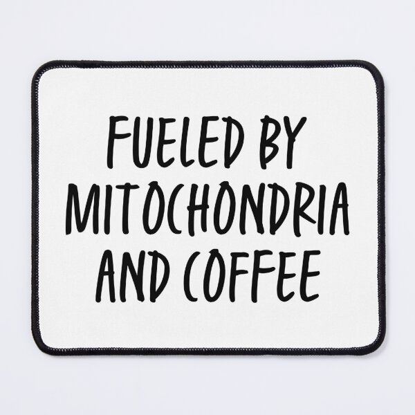 Item preview, Fueled By Mitochondria And Coffee designed and sold by ScienceCorner.
