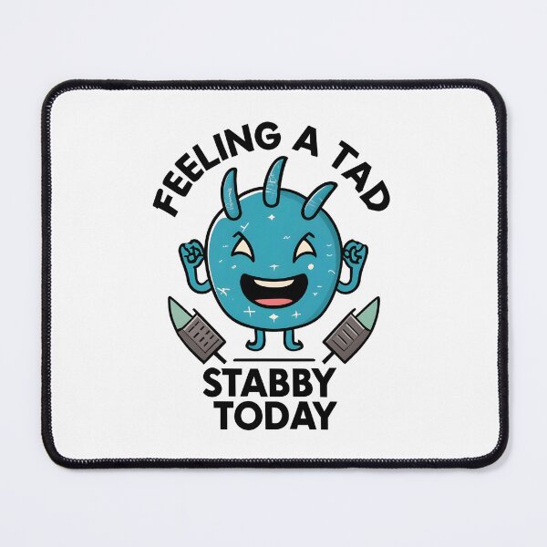 Item preview, Feeling A Tad Stabby Today designed and sold by JustCrafted.