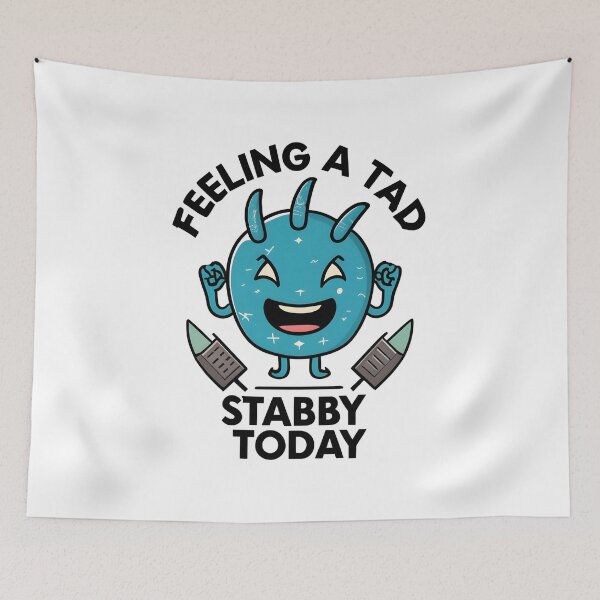 Item preview, Feeling A Tad Stabby Today designed and sold by JustCrafted.
