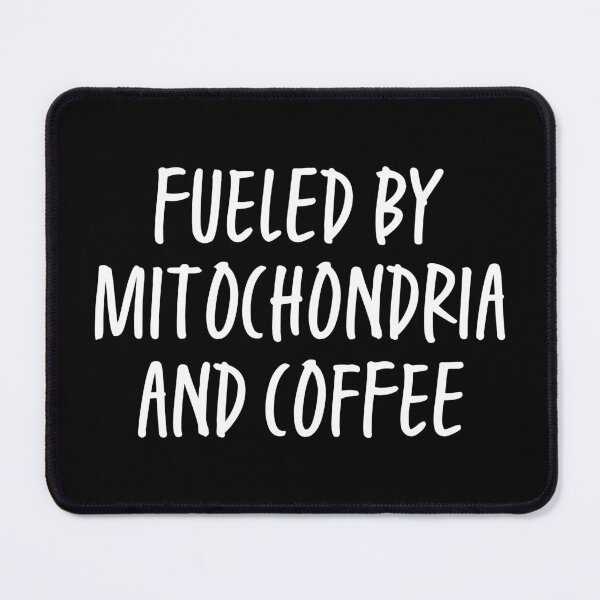Item preview, Fueled By Mitochondria And Coffee designed and sold by ScienceCorner.