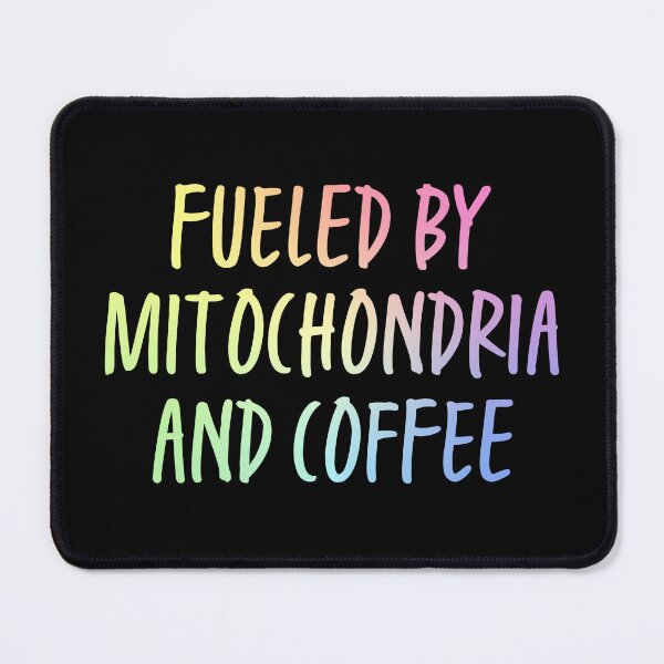 Item preview, Fueled By Mitochondria And Coffee designed and sold by ScienceCorner.