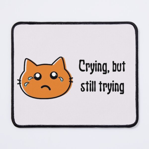 Item preview, Crying But Still Trying  designed and sold by BeNazzArt.
