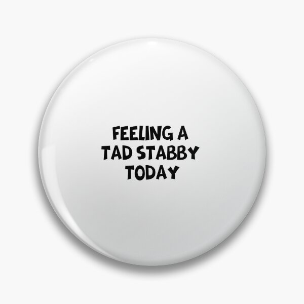 Item preview, Feeling A Tad Stabby Today designed and sold by JustCrafted.