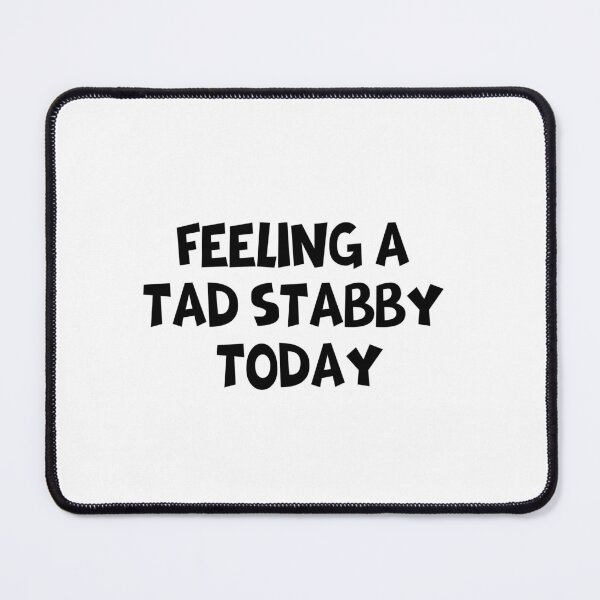 Item preview, Feeling A Tad Stabby Today designed and sold by JustCrafted.