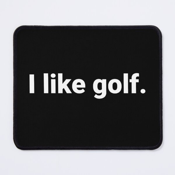Item preview, I like golf. designed and sold by Text-based T-Shirts and Gifts.