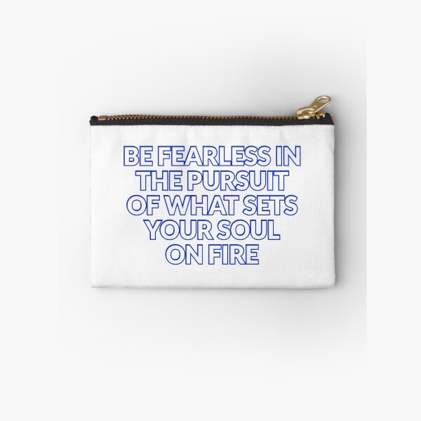 Item preview, Be fearless in the pursuit of what sets your soul on fire designed and sold by Inspirationmotivation.