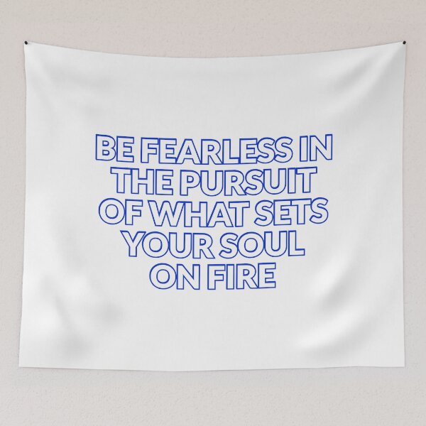 Item preview, Be fearless in the pursuit of what sets your soul on fire designed and sold by Inspirationmotivation.