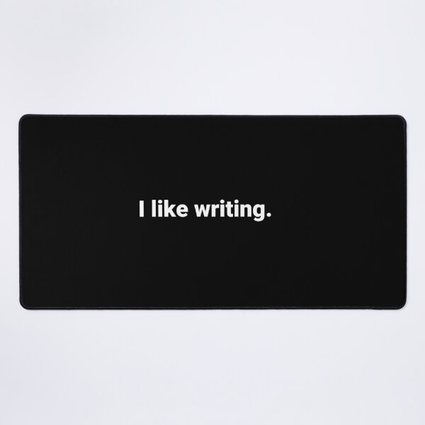 Item preview, I like writing. designed and sold by Text-based T-Shirts and Gifts.