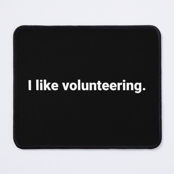 Item preview, I like volunteering. designed and sold by Text-based T-Shirts and Gifts.