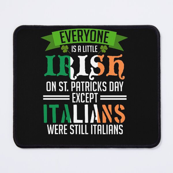 Item preview, Everyone Is A Little Irish On St Patrick Day Except Italians designed and sold by Bradlog.