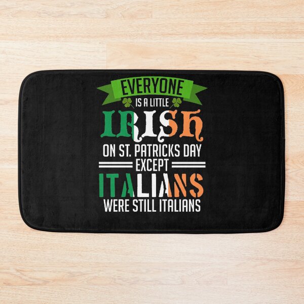 Item preview, Everyone Is A Little Irish On St Patrick Day Except Italians designed and sold by Bradlog.