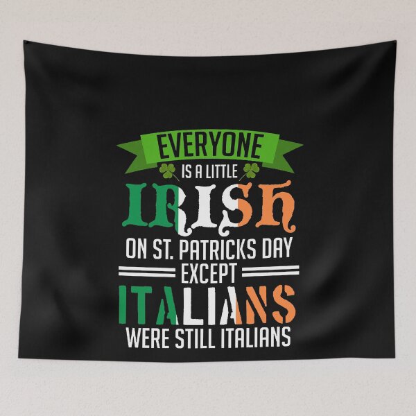 Item preview, Everyone Is A Little Irish On St Patrick Day Except Italians designed and sold by Bradlog.