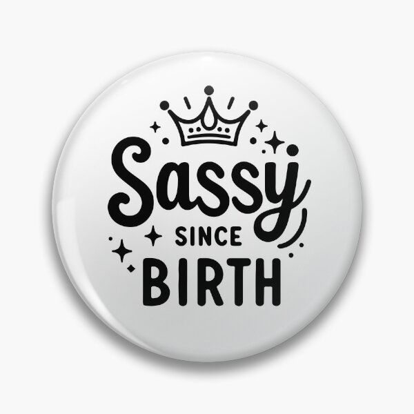 Item preview, Sassy Since Birth designed and sold by thegirlyshoppe.