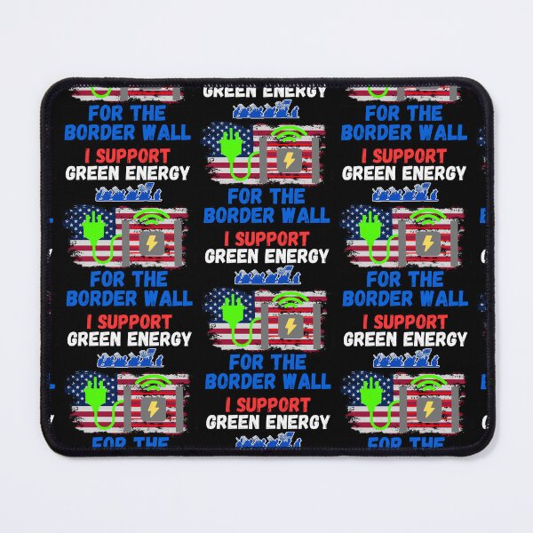 Item preview, I Support Green Energy For The Border Wall  designed and sold by WoodburyLake.