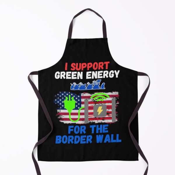 Item preview, I Support Green Energy For The Border Wall designed and sold by WoodburyLake.