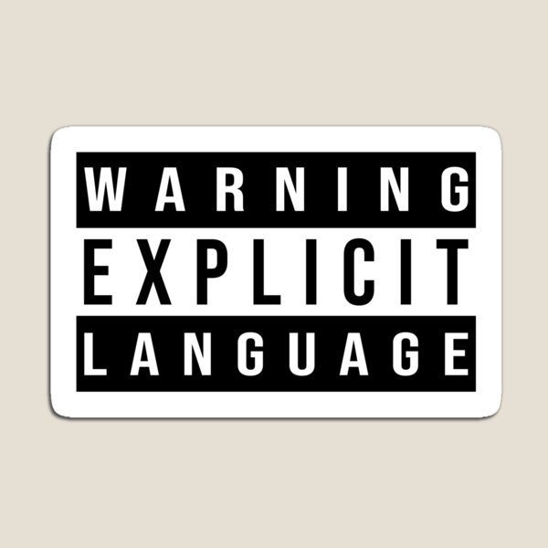 Item preview, Warning Explicit Language Funny Warning designed and sold by Dapper-Art.