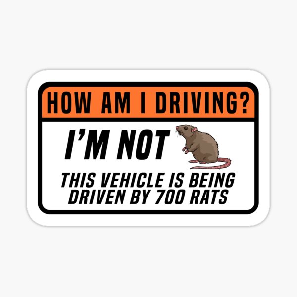 Item preview, How Am I Driving? I'm Not This Vehicle is being driven by 700 rats, Funny Car Bumper designed and sold by Dapper-Art.