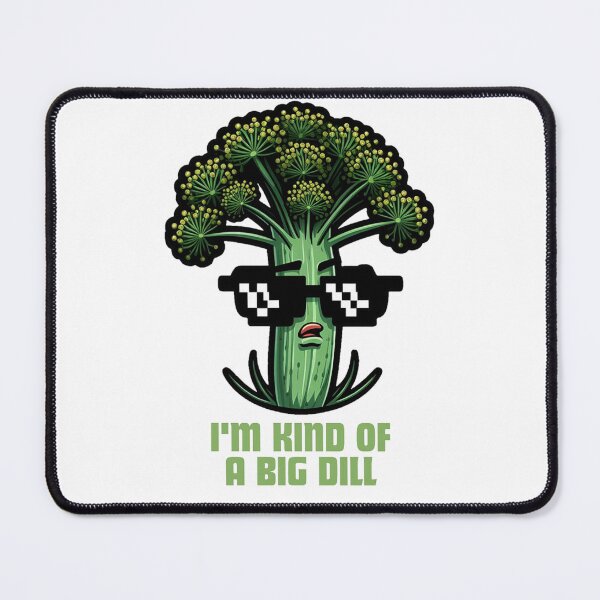 Item preview, I'm kind of a big dill designed and sold by DShirtRepublic.