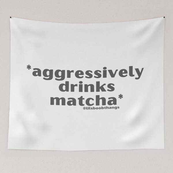 Item preview, Aggressively drinks matcha. v4 | by @lilsboobthangs designed and sold by lilsboobthangs.