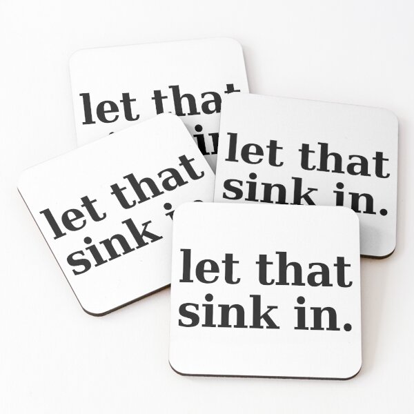 Item preview, let that sink in designed and sold by Jon Mardin.