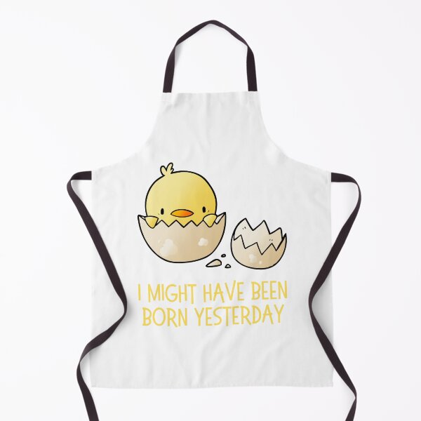 Item preview, I Might Have Been Born Yesterday designed and sold by AProperLemon.
