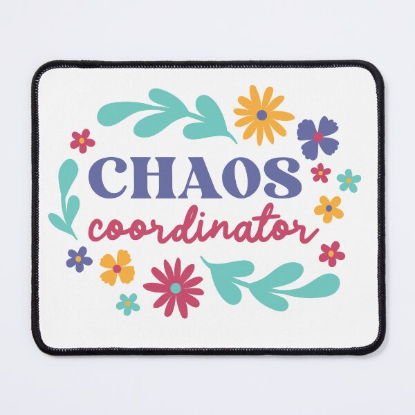 Item preview, Chaos Coordinator designed and sold by Sarcastic Narwhal.