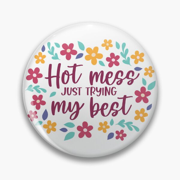 Item preview, Hot Mess Just Trying My Best designed and sold by Sarcastic Narwhal.