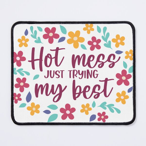 Item preview, Hot Mess Just Trying My Best designed and sold by Sarcastic Narwhal.