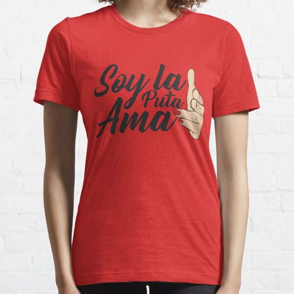 soy la puta ama t shirt