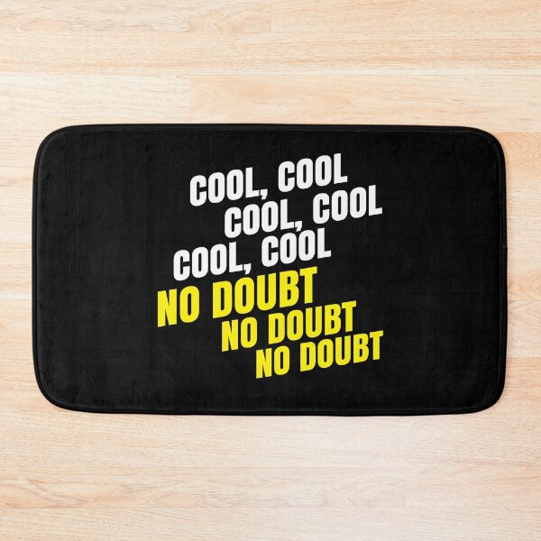Item preview, Cool Cool Cool No Doubt No Doubt No Doubt designed and sold by Fanverse Merchandise.