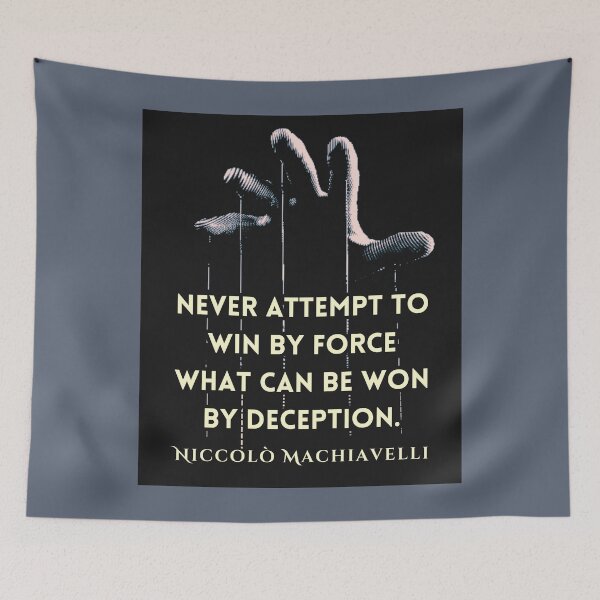 Item preview, Niccolò Machiavelli quote: 'Never attempt to win by force what can be won by deception.'  designed and sold by artbleed.