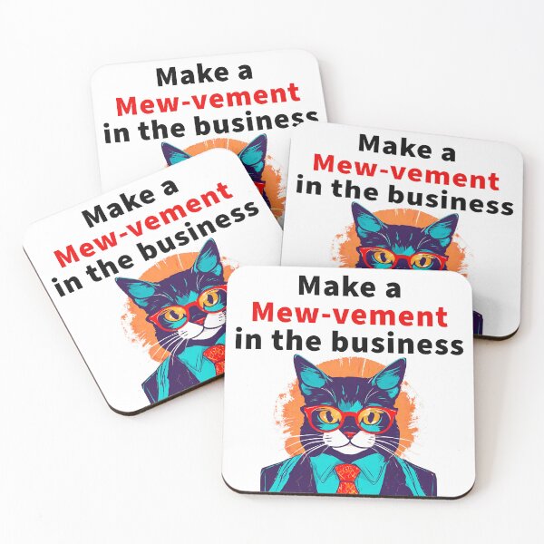 Item preview, Make mew-vement in the business - Cool Cat quote designed and sold by Tom-Johnson.