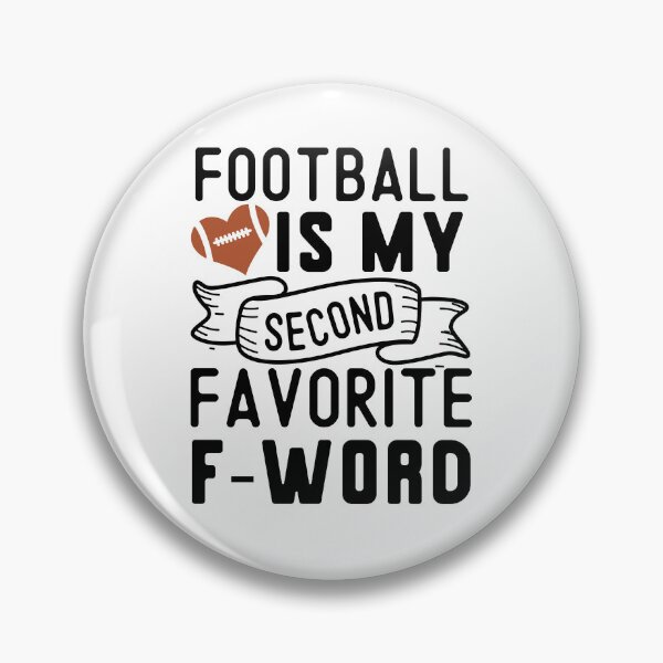 Item preview, Football is My Second Favorite F-word  designed and sold by Sarcastic Narwhal.