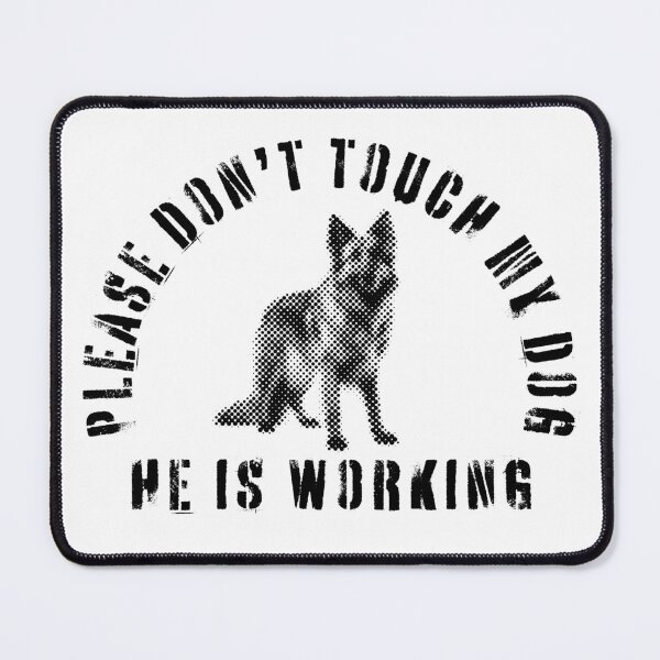 Item preview, Please Don't Touch My Dog He Is Working - Guide Dog - Working Dog - German Shepherd designed and sold by SayWhatYouFeel.