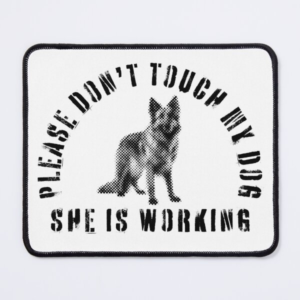 Item preview, Please Don't Touch My Dog She Is Working - Guide Dog - Working Dog - German Shepherd designed and sold by SayWhatYouFeel.
