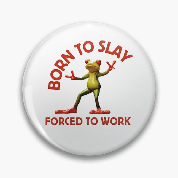 Item preview, Born To Slay Forced To Work designed and sold by chrisfarlo.