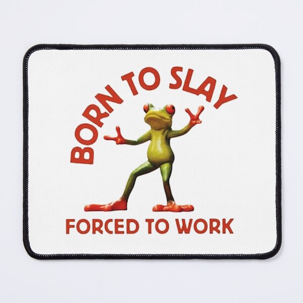 Item preview, Born To Slay Forced To Work designed and sold by chrisfarlo.