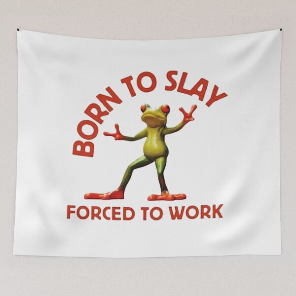 Item preview, Born To Slay Forced To Work designed and sold by chrisfarlo.